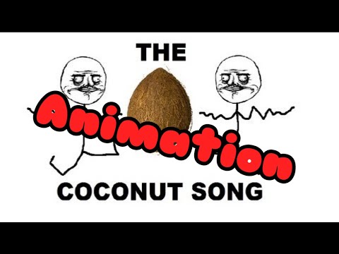 The Coconut Song - (Da Coconut Nut) ANIMATION