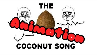 The Coconut Song - (Da Coconut Nut) ANIMATION