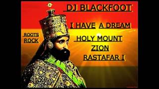 DJ BLACKFOOT I HAVE A DREAM,HOLY MOUNT ZION