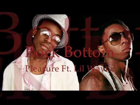 Pleasure Ft. Lil Wayne - Rock Bottom