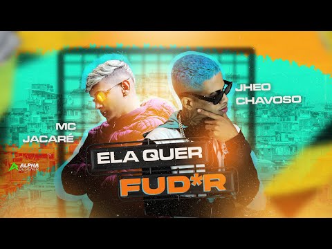 JHEO CHAVOSO E MC JACARÉ - ELA QUER F#DER - REMIX BREGA FUNK