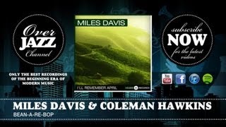 Miles Davis & Coleman Hawkins - Bean-a-Re-Bop (1947)