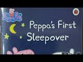 Peppa Pig Peppers First Sleepover Read Aloud Bedtime Stories In An English Accent