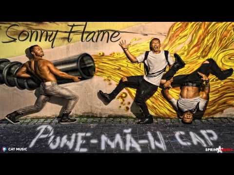Sonny Flame   Pune ma n cap Official Single