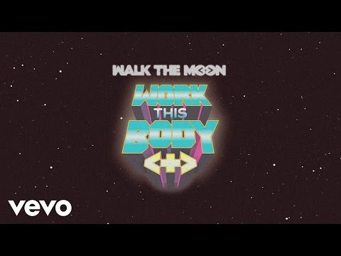 WALK THE MOON - Work This Body (Official Video)