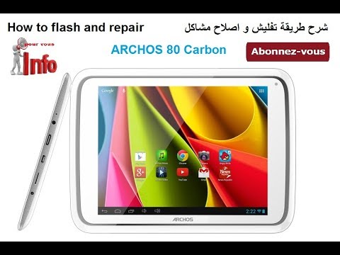 how to flash and repair ARCHOS 80 Carbon كيفية تحديث و اصلاح تابليت