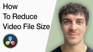How To Reduce Video File Size In Davinci Resolve (Full 2025 Guide)
