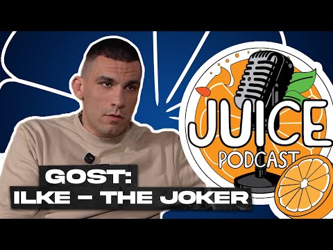 JUICE PODCAST  #1 GOST: ALEKSANDAR ILIĆ ILKE - THE JOKER