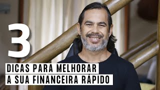 3 dicas para melhorar a sua VIDA FINANCEIRA rápido!