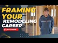 How a remodeling job can frame your construction career