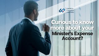 A few helpful tips for your Minister's Expense Accounts 