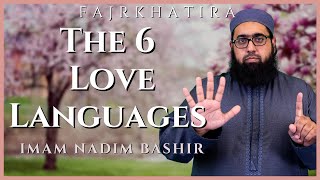 The 6 Love Languages | Fajr Khatira | Imam Nadim Bashir