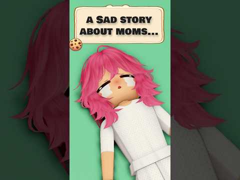 A sad story about moms 🥺😢😭 #roblox  #shorts #robloxedit