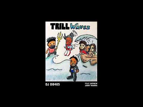 Dj Db405 feat. Jarry Manna & 1k Phew - "Trill Waves" OFFICIAL VERSION