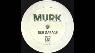MURK - DUB GARAGE (Original Mix)