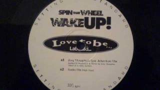 Wake Up (Joey Musaphias Epic Adventure) - Spin That Wheel - Love To Be Labelled Records (Side A1)