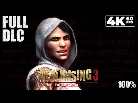 Dead Rising 3: Fallen Angel (PC) - Full DLC 4K60 Walkthrough 100% - No Commentary