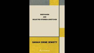 Deephaven and Selected Stories & Sketches