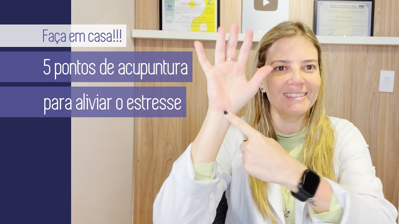FAÇA EM CASA: 5 PONTOS DE ACUPUNTURA PARA ALIVIAR O ESTRESSE