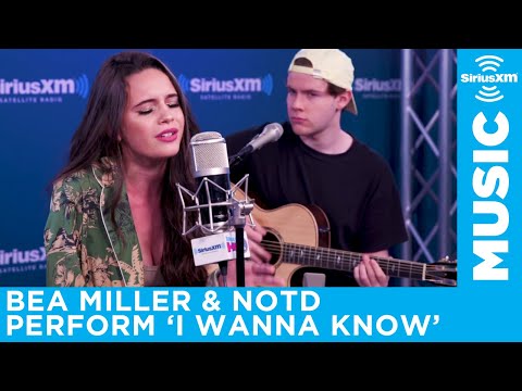 NOTD featuring Bea Miller - I Wanna Know - Live at the the SiriusXM Studios