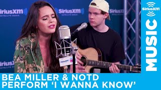 NOTD featuring Bea Miller - I Wanna Know - Live at the the SiriusXM Studios