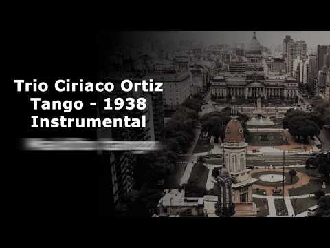 Trio Ciriaco Ortiz - 1938 - Instrumental - Tango