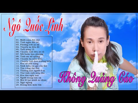 NGÔ QUỐC LINH _ Tuyển tập 30 ca khúc làm nên thương hiệu của Ngô Quốc Linh