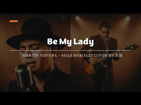 Be My Lady - Martin Nievera - Male RNB/Jazz Cover (Lyric Video)