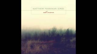 Matthew Perryman Jones - Can&#39;t Get It Right (Official Audio)