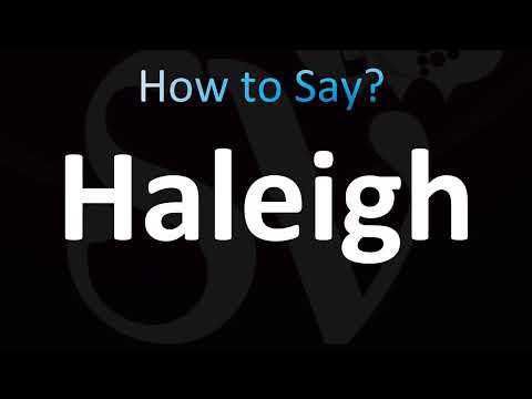 How to Pronounce Haleigh (Correctly!)