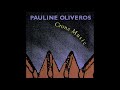 Pauline Oliveros - Crone Music (1990) FULL ALBUM