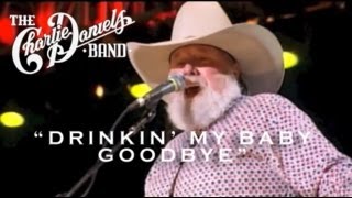 The Charlie Daniels Band - Drinkin&#39; My Baby Goodbye (Live)