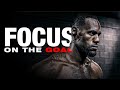 FOCUS ON THE GOAL - Motivational Video | LeBron James | David Goggins | Eric Thomas | #motivation