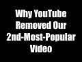 Why YouTube Removed Our Second Most Popular Video