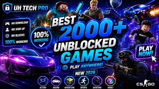 BEST 2000+ Unblocked Games Website (NEW 2026) UH Tech Pro 