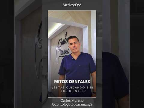 5 mitos sobre higiene oral que debes conocer | Carlos Moreno, odontólogo en Bucaramanga