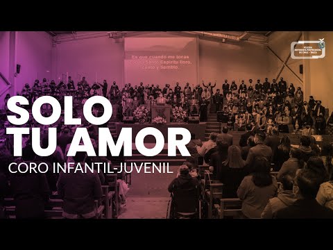 Coro Infantil-Juvenil IMPCH Talca - Solo tu amor