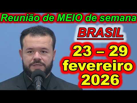 Reunião de meio semana 23 – 29 de fevereiro de 2026 Portugues Brasil