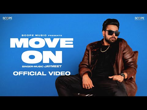 Move On (Official Video) Jaymeet | Scope Music | Latest Punjabi Songs 2022