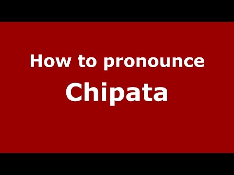 How to pronounce Chipata (Colombian Spanish/Colombia) - PronounceNames.com