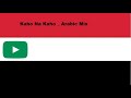 Kaho Na Kaho Arabic Mix