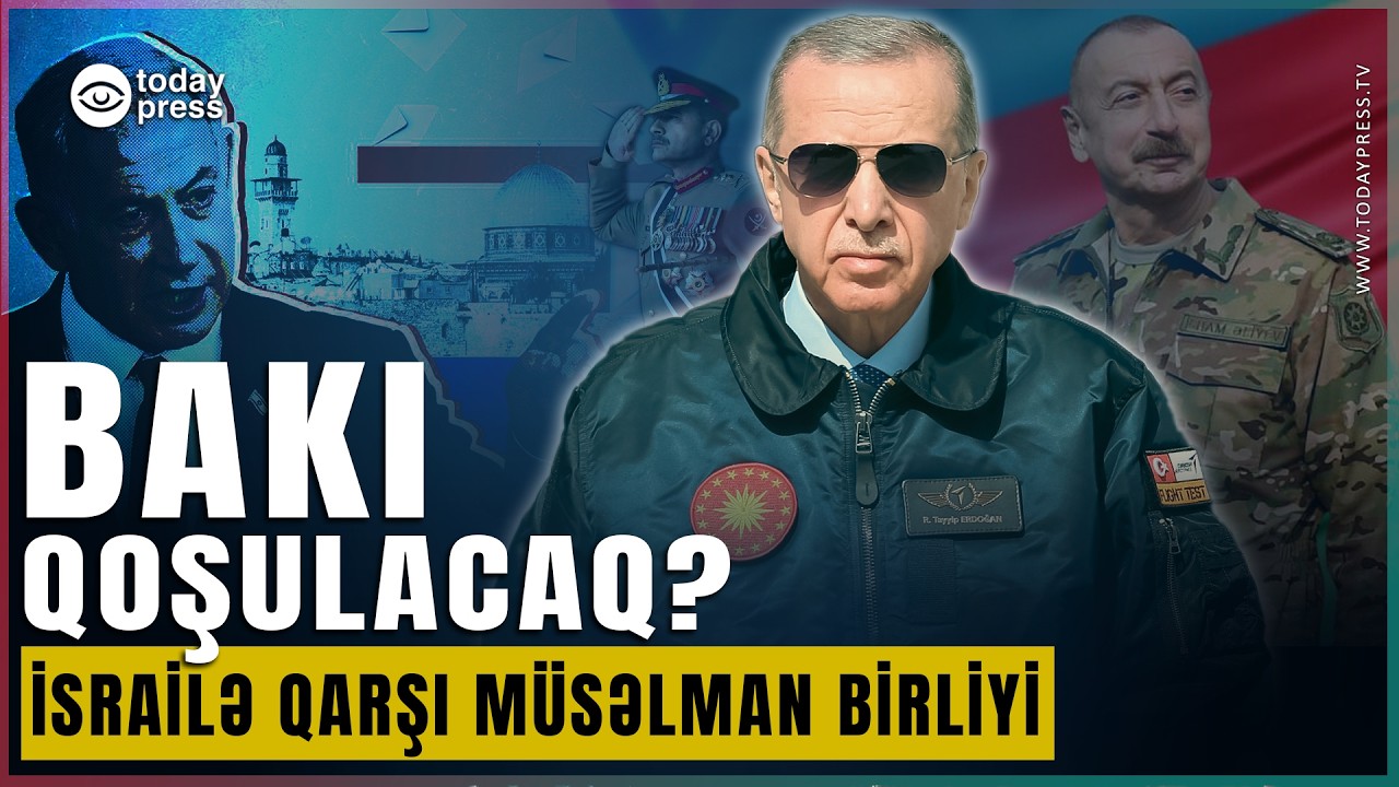 AZƏRBAYCAN HANSI TƏRƏFDƏ OLACAQ? | Türkiyə, Pakistan və İsrail Balansı! | TodayPress TV