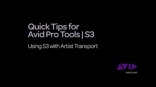 Video thumbnail for 3. Quick Tips for Avid Pro Tools | S3 - Using S3 with Artist Transport by Avid