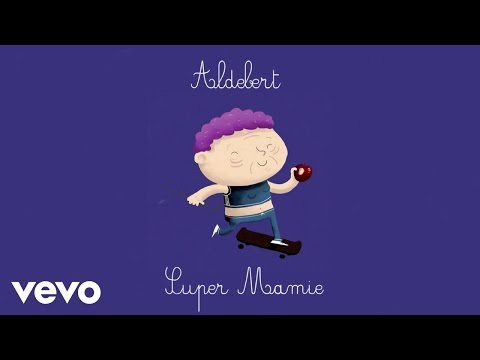 Aldebert - Super mamie [Video Lyrics]