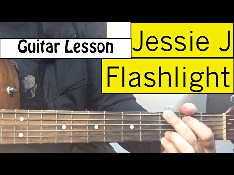 Jessie J - Flashlight (Pitch Perfect 2) | Guitar Tutorial