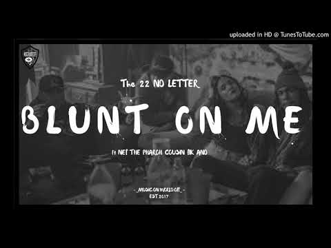 22nd Letter - Blunt On Me