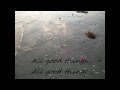 All Good Things, the Weepies (Lyrics) 