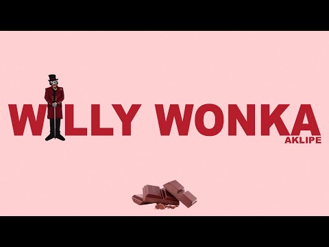 Aklipe - Willy Wonka [Official Visualizer]