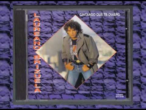 Gritando que te quiero - Laureano Brizuela