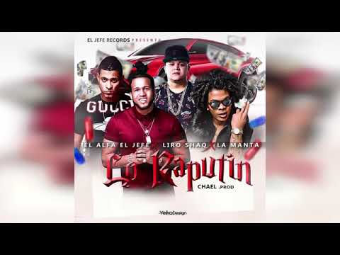 RAPUTIN - El Alfa El Jefe X Liro Shaq El Sofoke X La Manta X La Sabiduria | Llegan Lo Raputin